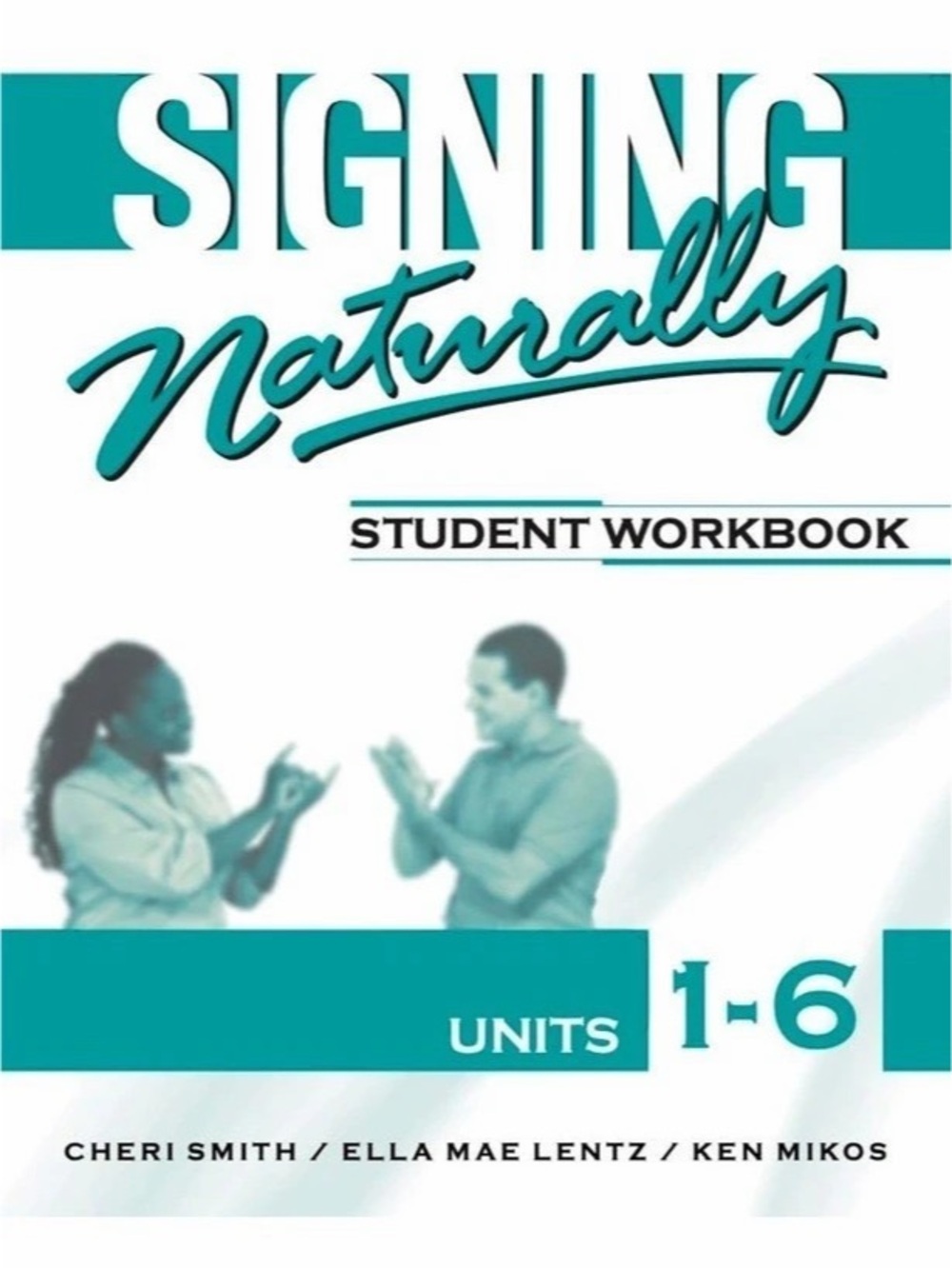 Signing Naturally Student Workbook Units 1-6 Student Workbook with online access